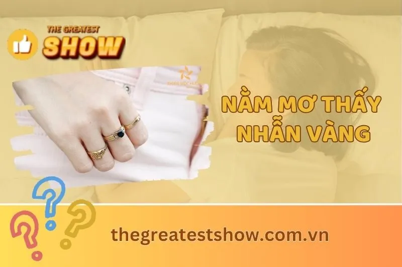 Giải mã giấc mơ nằm mơ thấy nhẫn vàng 2025: Điềm báo tình duyên và tài lộc