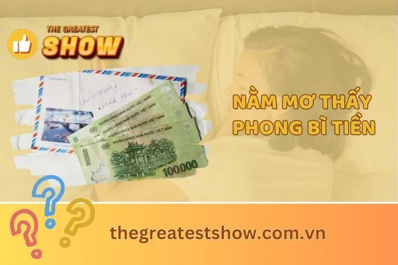Giải mã giấc mơ nằm mơ thấy phong bì tiền: Điềm báo và con số may mắn 2025