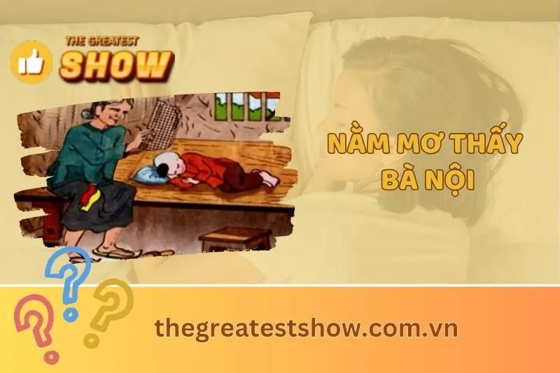 Giải mã nằm mơ thấy bà nội: Điềm báo và con số may mắn liên quan 2025