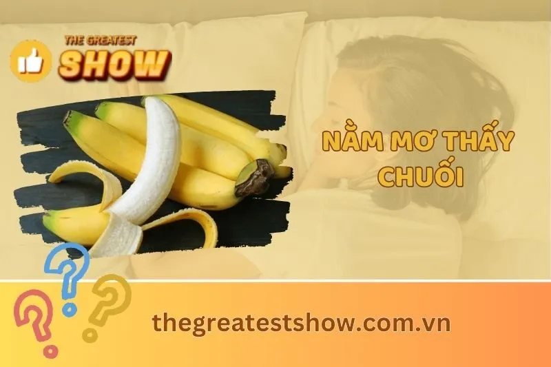 Giải mã nằm mơ thấy chuối – Ý nghĩa, điềm báo và con số may mắn 2025