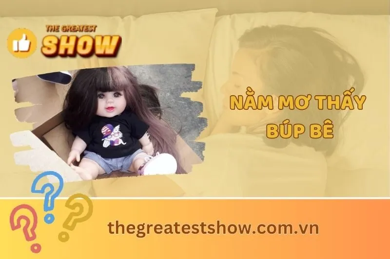 Nằm mơ thấy búp bê có ý nghĩa gì? Giải mã giấc mơ chi tiết 2025