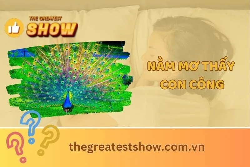 Nằm mơ thấy con công: Giải mã chi tiết, điềm báo và con số may mắn 2025