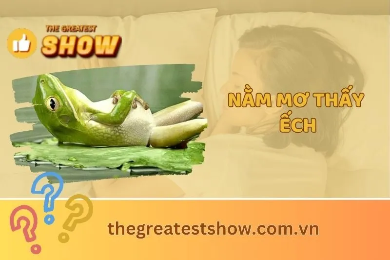 Nằm mơ thấy ếch có ý nghĩa gì? Giải mã giấc mơ chi tiết và điềm báo 2025