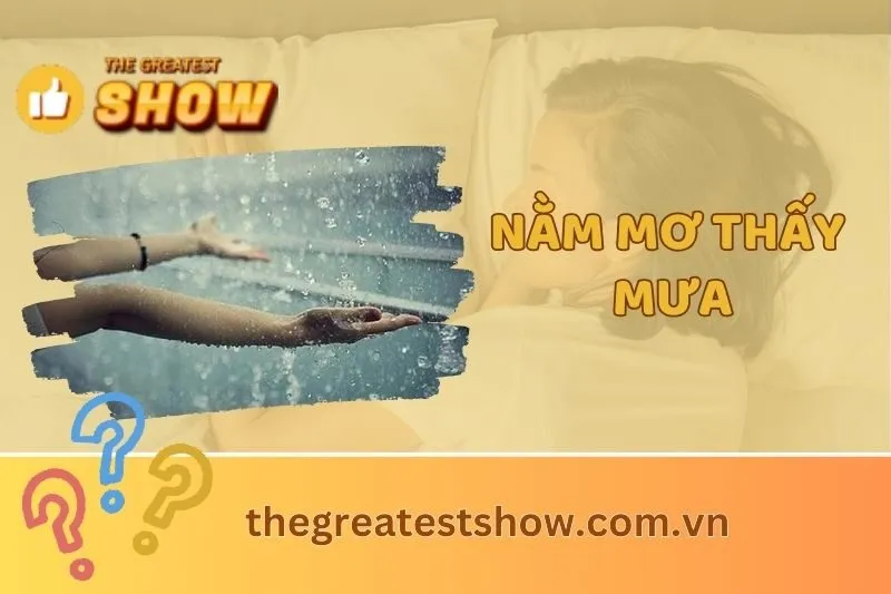 Nằm mơ thấy mưa: Giải mã ý nghĩa giấc mơ và điềm báo tâm linh 2025