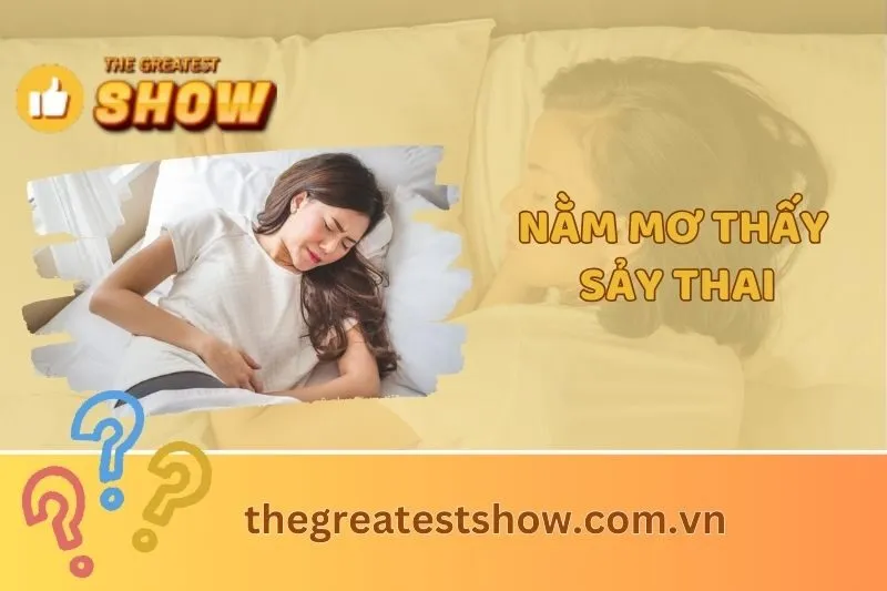 Nằm Mơ Thấy Sảy Thai: Điềm Báo Gì? Ý Nghĩa Và Con Số May Mắn 2025