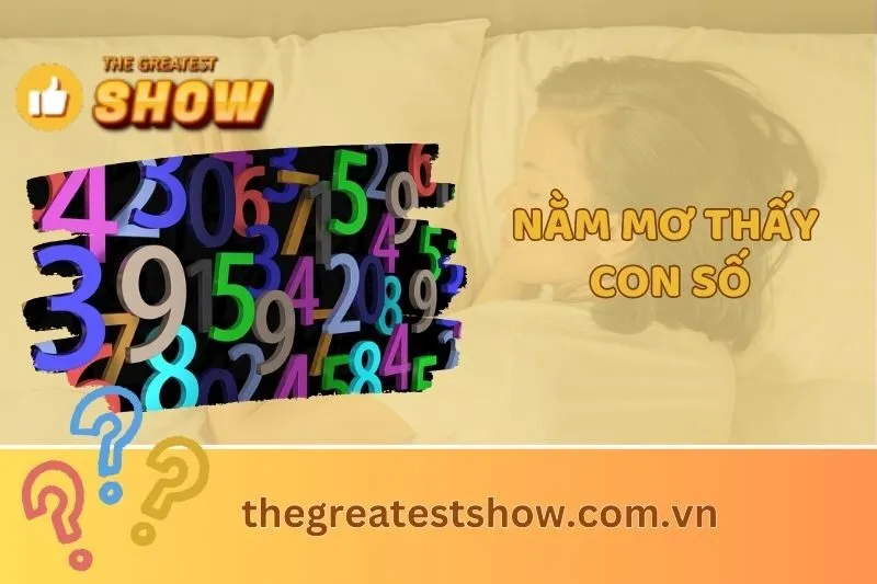 Nằm mơ thấy số có ý nghĩa gì? Giải mã các con số mang lại tài lộc 2025