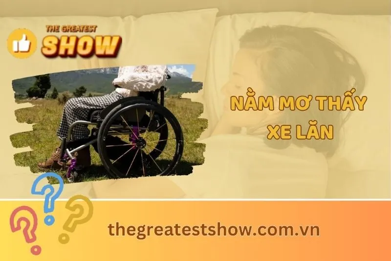 Nằm mơ thấy xe lăn: Giải mã điềm báo và con số may mắn 2025