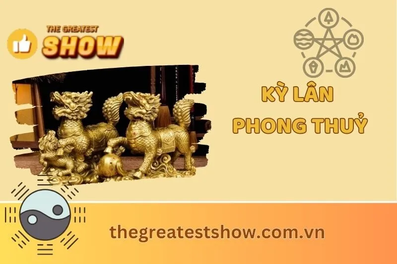 Kỳ Lân phong thuỷ: Ý nghĩa, cách chọn và đặt chuẩn phong thuỷ