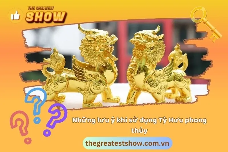 Những lưu ý khi sử dụng Tỳ Hưu phong thủy