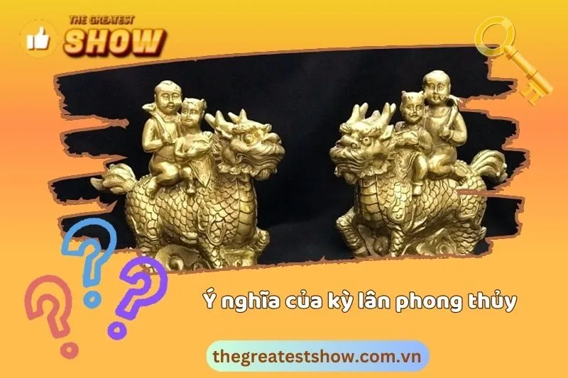 Ý nghĩa của kỳ lân phong thủy